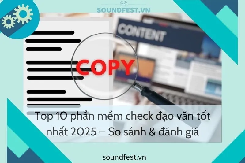 top-10-phan-mem-check-dao-van-tot-nhat-2025-so-sanh-danh-gia