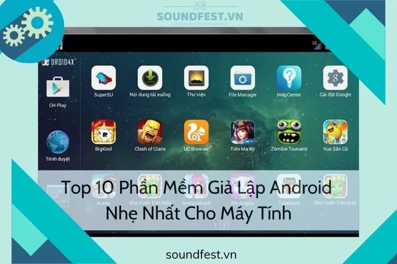 top-10-phan-mem-gia-lap-android-nhe-nhat-cho-may-tinh