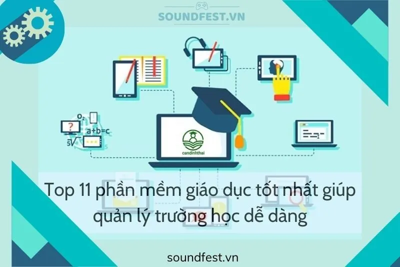 top-11-phan-mem-giao-duc-tot-nhat-giup-quan-ly-truong-hoc-de-dang