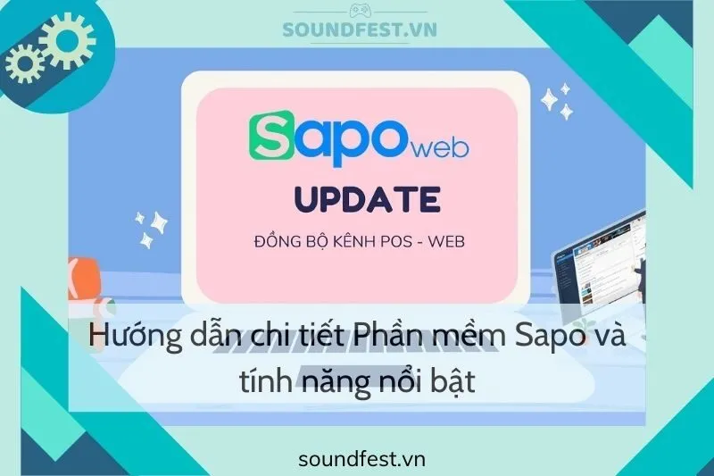 huong-dan-chi-tiet-phan-mem-sapo-va-tinh-nang-noi-bat