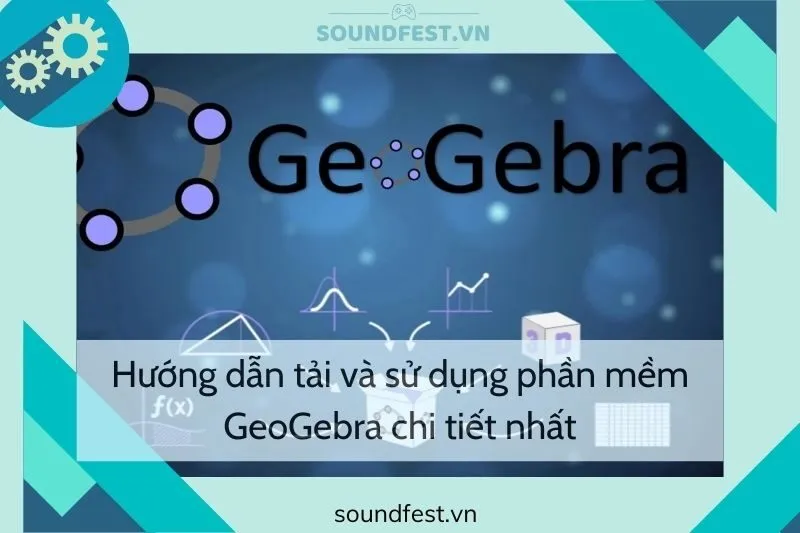 huong-dan-tai-va-su-dung-phan-mem-geogebra-chi-tiet-nhat
