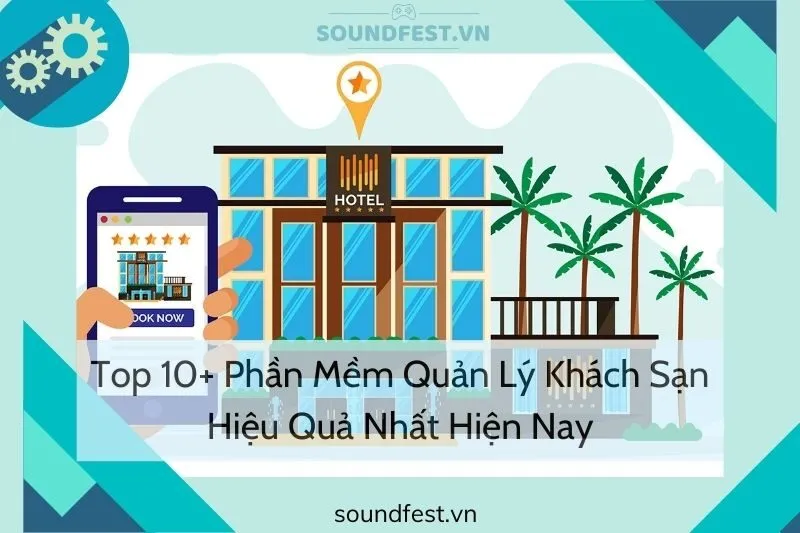 top-10-phan-mem-quan-ly-khach-san-hieu-qua-nhat-hien-nay
