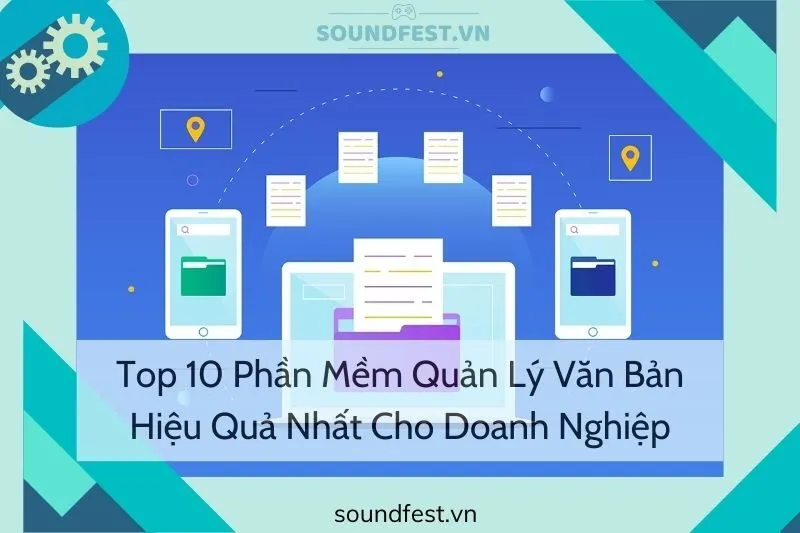 top-10-phan-mem-quan-ly-van-ban-hieu-qua-nhat-cho-doanh-nghiep
